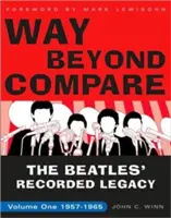 Way Beyond Compare: Nagrane dziedzictwo Beatlesów, tom pierwszy, 1957-1965 - Way Beyond Compare: The Beatles' Recorded Legacy, Volume One, 1957-1965