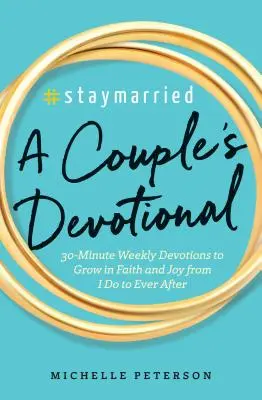 #Staymarried: A Couples Devotional: 30-minutowe cotygodniowe nabożeństwa, aby wzrastać w wierze i radości od I Do do Ever After - #Staymarried: A Couples Devotional: 30-Minute Weekly Devotions to Grow in Faith and Joy from I Do to Ever After