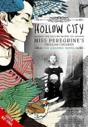 Hollow City: Powieść graficzna: Druga powieść o Osobliwych dzieciach panny Peregrine - Hollow City: The Graphic Novel: The Second Novel of Miss Peregrine's Peculiar Children