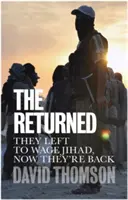 The Returned: Odeszli, by prowadzić dżihad, teraz wrócili - The Returned: They Left to Wage Jihad, Now They're Back