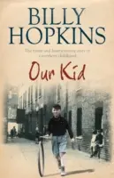 Our Kid (The Hopkins Family Saga) - Bestsellerowa i pełna ciepła historia pewnej rodziny z Manchesteru lat 30.... - Our Kid (The Hopkins Family Saga) - The bestselling and completely heartwarming story of one family in 1930s Manchester...