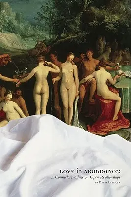 Miłość w obfitości: Przewodnik doradcy po otwartych związkach - Love in Abundance: A Counselor's Guide to Open Relationships
