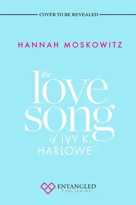 Pieśń miłosna Ivy K. Harlowe - The Love Song of Ivy K. Harlowe