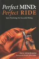 Perfect Mind, Perfect Ride: Psychologia sportu dla skutecznego jeździectwa - Perfect Mind, Perfect Ride: Sport Psychology for Successful Riding