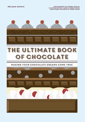 The Ultimate Book of Chocolate: Urzeczywistnij swoje czekoladowe marzenia - The Ultimate Book of Chocolate: Make Your Chocolate Dreams Become a Reality