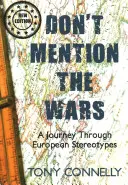 Nie wspominaj o wojnach: podróż przez europejskie stereotypy - Don't Mention the Wars: A Journey Through European Stereotypes