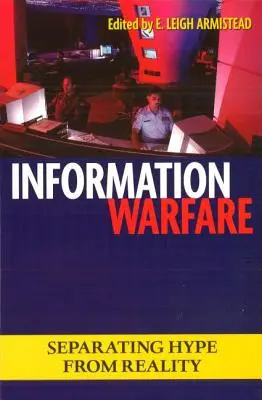 Wojna informacyjna: oddzielenie szumu od rzeczywistości - Information Warfare: Separating Hype from Reality