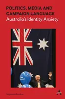 Polityka, media i język kampanii: Australia's Identity Anxiety - Politics, Media and Campaign Language: Australia's Identity Anxiety