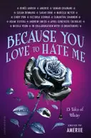 Bo kochasz mnie nienawidzić - bestseller New York Timesa - Because You Love to Hate Me - New York Times Bestseller