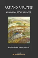 Sztuka i analiza - Adrian Stokes Reader - Art and Analysis - An Adrian Stokes Reader