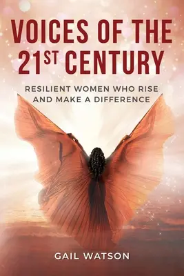 Głosy XXI wieku: Odporne kobiety, które powstają i zmieniają świat - Voices of the 21st Century: Resilient Women Who Rise and Make a Difference