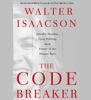 The Code Breaker: Jennifer Doudna, edycja genów i przyszłość rasy ludzkiej - The Code Breaker: Jennifer Doudna, Gene Editing, and the Future of the Human Race