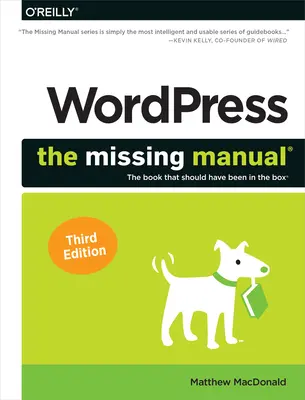 Wordpress: The Missing Manual: Książka, która powinna być w pudełku - Wordpress: The Missing Manual: The Book That Should Have Been in the Box