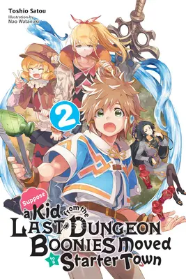 Załóżmy, że dzieciak z Ostatniego Lochu Boonies przeniósł się do miasta startowego, Vol. 2 (Light Novel) - Suppose a Kid from the Last Dungeon Boonies Moved to a Starter Town, Vol. 2 (Light Novel)