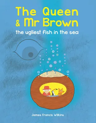 Królowa i pan Brown: Najbrzydsza ryba w morzu - The Queen & MR Brown: The Ugliest Fish in the Sea