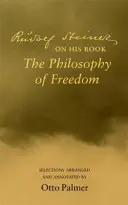 Rudolf Steiner o swojej książce „Filozofia wolności”” - Rudolf Steiner on His Book the Philosophy of Freedom