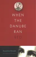 Kiedy Dunaj był czerwony - When the Danube Ran Red