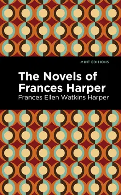 Powieści Frances Harper - The Novels of Frances Harper