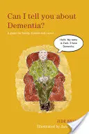 Czy mogę ci opowiedzieć o demencji? Przewodnik dla rodziny, przyjaciół i opiekunów - Can I Tell You about Dementia?: A Guide for Family, Friends and Carers