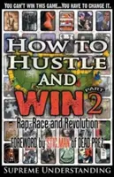 How to Hustle and Win, część druga: Rap, rasa i rewolucja - How to Hustle and Win, Part Two: Rap, Race and Revolution