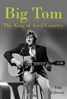 Big Tom: Król irlandzkiego kraju - Big Tom: The King of Irish Country