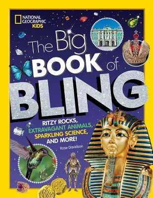 Wielka księga błyskotek: Szalone skały, ekstrawaganckie zwierzęta, błyszcząca nauka i nie tylko! - The Big Book of Bling: Ritzy Rocks, Extravagant Animals, Sparkling Science, and More!