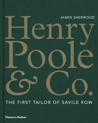 Henry Poole & Co.: Pierwszy krawiec Savile Row - Henry Poole & Co.: The First Tailor of Savile Row