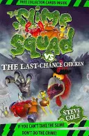 Oddział Szlamu kontra Kurczak Ostatniej Szansy - Księga 6 - Slime Squad Vs The Last Chance Chicken - Book 6