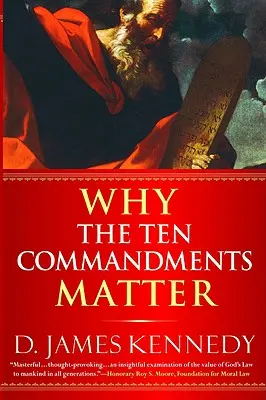 Dlaczego dziesięć przykazań ma znaczenie - Why the Ten Commandments Matter
