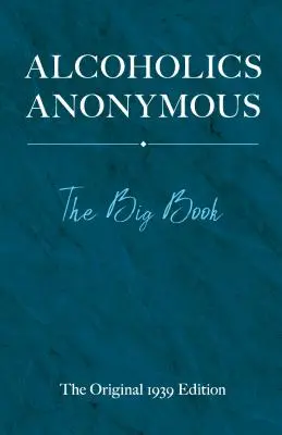 Anonimowi Alkoholicy: Wielka Księga - Alcoholics Anonymous: The Big Book