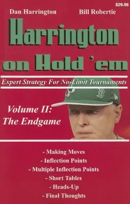 Harrington on Hold 'em: Strategia eksperta w turniejach bez limitu; Tom II: Gra końcowa - Harrington on Hold 'em: Expert Strategy for No-Limit Tournaments; Volume II: The Endgame