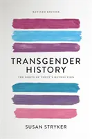 Historia transpłciowa: Korzenie dzisiejszej rewolucji - Transgender History: The Roots of Today's Revolution