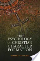 Psychologia kształtowania chrześcijańskiego charakteru - The Psychology of Christian Character Formation