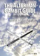 The Alterman Gambit Guide: Gambity białych - The Alterman Gambit Guide: White Gambits