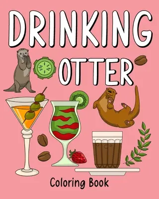 Kolorowanka z pijącą wydrą - Drinking Otter Coloring Book