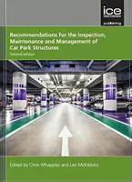 Zalecenia dotyczące kontroli, konserwacji i zarządzania konstrukcjami parkingów, wydanie drugie - Recommendations for the Inspection, Maintenance and Management of Car Park Structures, Second edition