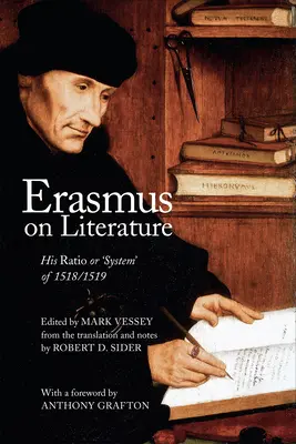 Erazm o literaturze: Jego Ratio lub „System” z 1518/1519 r. - Erasmus on Literature: His Ratio or 'System' of 1518/1519