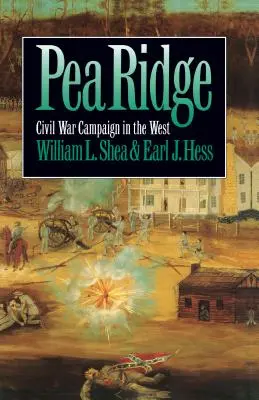 Pea Ridge: Kampania wojny secesyjnej na zachodzie - Pea Ridge: Civil War Campaign in the West