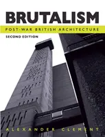 Brutalizm: Powojenna architektura brytyjska - Brutalism: Post-War British Architecture