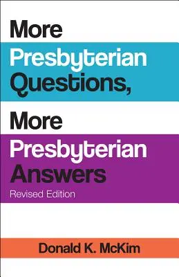 Więcej prezbiteriańskich pytań, więcej prezbiteriańskich odpowiedzi, wydanie poprawione - More Presbyterian Questions, More Presbyterian Answers, Revised Edition