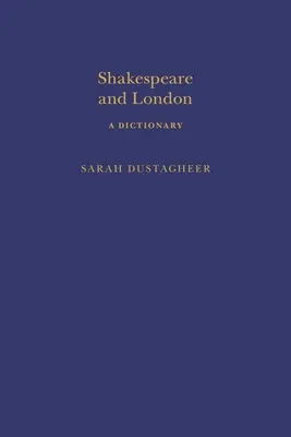 Szekspir i Londyn: A Dictionary - Shakespeare and London: A Dictionary