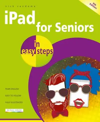 iPad dla seniorów w prostych krokach: Wszystkie iPady z Ipadem 13, w tym iPad Mini i iPad Pro - iPad for Seniors in Easy Steps: Covers All Ipads with Ipados 13, Including iPad Mini and iPad Pro