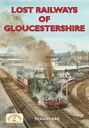 Zaginione koleje hrabstwa Gloucestershire - Lost Railways of Gloucestershire