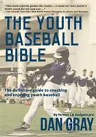 Biblia młodzieżowego baseballu: Ostateczny przewodnik po coachingu młodzieży baseballowej - Youth Baseball Bible: The Definitive Guide to Youth Baseball Coaching