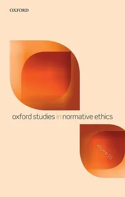 Oksfordzkie studia nad etyką normatywną, tom 10 - Oxford Studies in Normative Ethics Volume 10