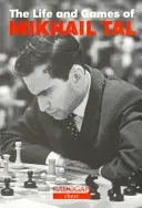 Życie i gry Michaiła Tala - Life & Games of Mikhail Tal