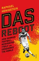 Das Reboot - Jak niemiecki futbol odrodził się i podbił świat - Das Reboot - How German Football Reinvented Itself and Conquered the World