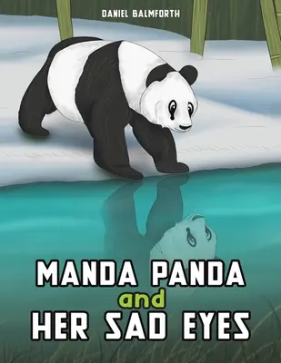 Manda Panda i jej smutne oczy - Manda Panda and Her Sad Eyes