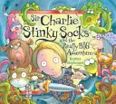 Sir Charlie Stinky Socks: Naprawdę wielka przygoda (Sir Charlie Stinky Socks) - Sir Charlie Stinky Socks: The Really Big Adventure (Sir Charlie Stinky Socks)