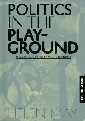 Polityka na placu zabaw: Świat edukacji wczesnoszkolnej w Aotearoa w Nowej Zelandii - Politics in the Playground: The World of Early Childhood Education in Aotearoa New Zealand